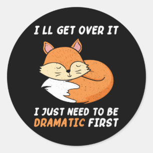 Sticker Rond Je vais m'en remettre, je dois juste être dramatiq