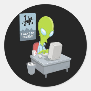 Sticker Rond Je veux croire version alien pour alien drôle gi