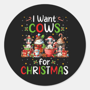 Sticker Rond Je Veux Des Vaches Pour Les Coupes De Café De Noël