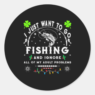 Sticker Rond Je veux juste aller à la pêche et ignorer tout de