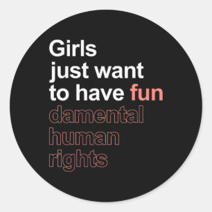 Sticker Rond Je Veux Juste Avoir Des Femini Fondamentales Des D