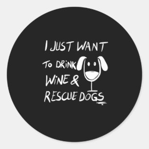 Sticker Rond Je veux juste boire du vin
