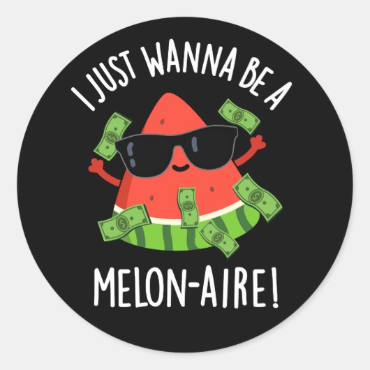 Sticker Rond Je Veux Juste Être Un Melon-aire Melon Pun Dark BG (Devant)