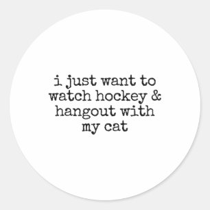 Sticker Rond Je veux juste regarder du hockey et passer du temp