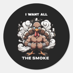 Sticker Rond Je Veux Toute La Fumée_ Turquie Bbq Bataille-migno