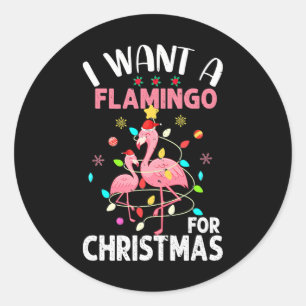 Sticker Rond Je Veux Un Flamant rose Pour Noël