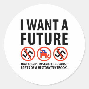 Sticker Rond Je Veux Un Futur Conception Anti-Fascisme