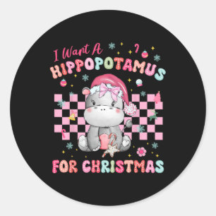 Sticker Rond Je Veux Un Hippopotame Pour Noël Joyeux Hippo