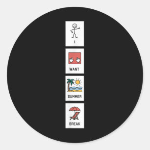 Sticker Rond Je Veux Un Séjour D'Été Enseignant Drôle Dernier J