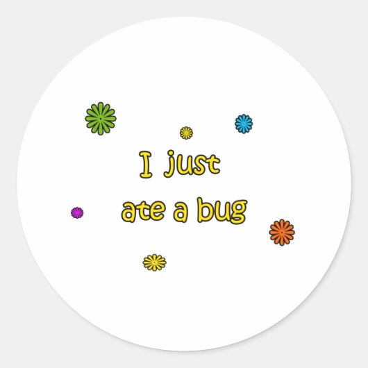 Sticker Rond Je Viens De Manger Un Bug (Devant)