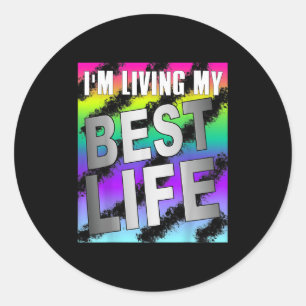 Sticker Rond Je Vis Ma Meilleure Vie Motivation