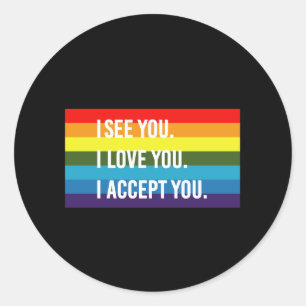 Sticker Rond Je vois je t'aime je t'accepte Gay Pride LGBT T-Sh