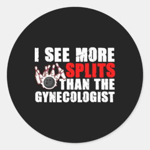 Sticker Rond Je Vois Plus De Splits Que Le Gynécologue Tee Bowl