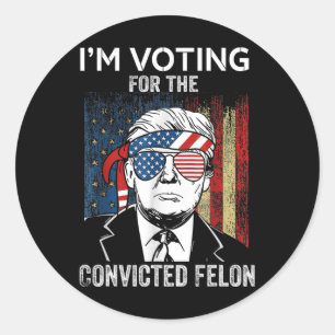 Sticker Rond Je vote pour le condamné Felon Funny Trump