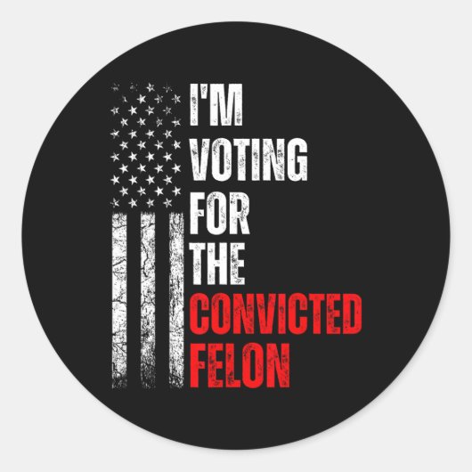 Sticker Rond Je Vote Pour Le Condamné Felon Trump 2024 Ameri (Devant)