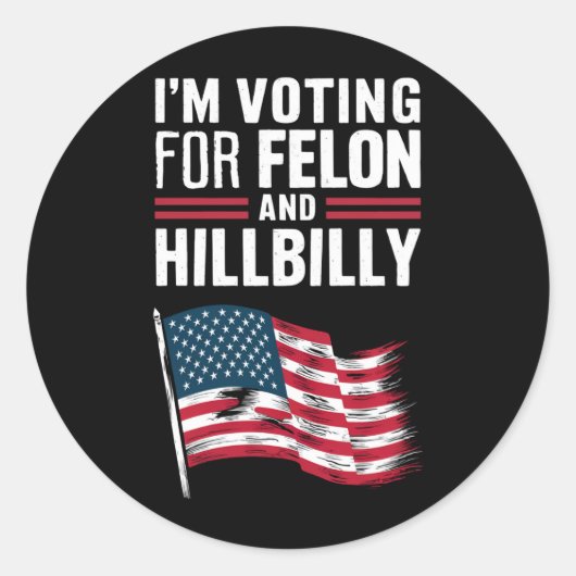 Sticker Rond Je vote pour le Felon et le Hillbilly 2024 Pro (Devant)