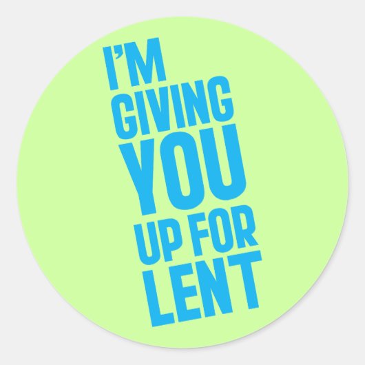 Sticker Rond Je vous abandonne pour le carême (Devant)