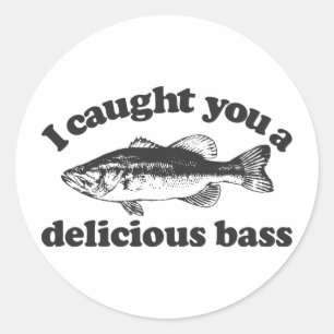 Sticker Rond Je vous ai attrapés une basse délicieuse