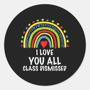 Sticker Rond Je Vous Aime Tous Classe Rejeté Dernier Jour De L'