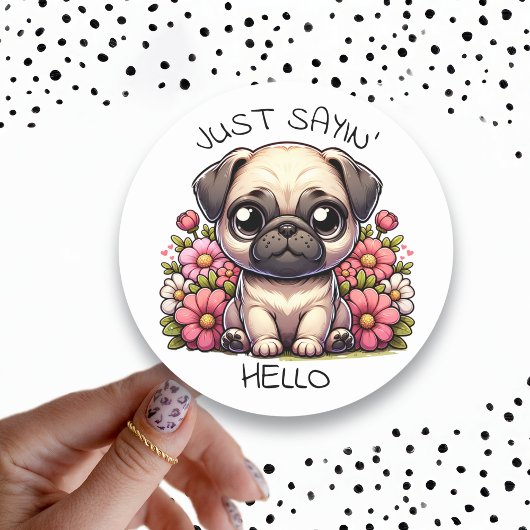 Sticker Rond Je Vous Dis Bonjour ! Chien chiot mignon Carlin