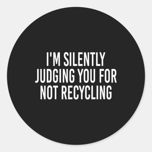 Sticker Rond Je vous juge silencieusement pour ne pas avoir rec (Devant)