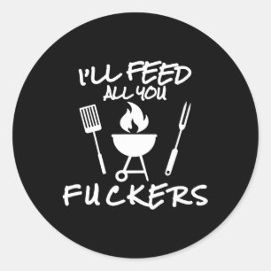 Sticker Rond Je vous nourrirai tous Ers Funny Barbecue Cuisine