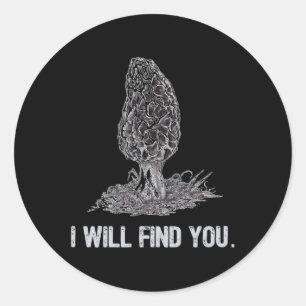 Sticker Rond Je Vous Trouverai Morel Champignons Chasse Drôle