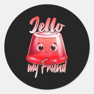 Sticker Rond Jello My Friend