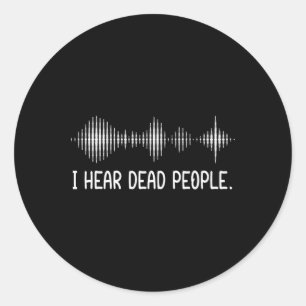 Sticker Rond J'Entends Des Personnes Mortes Chasse Fantôme Para