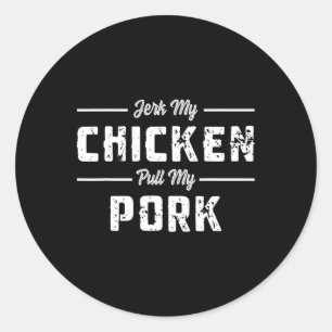 Sticker Rond Jerk My Chicken Pull My Pork Funny Bbq Meats Sarca