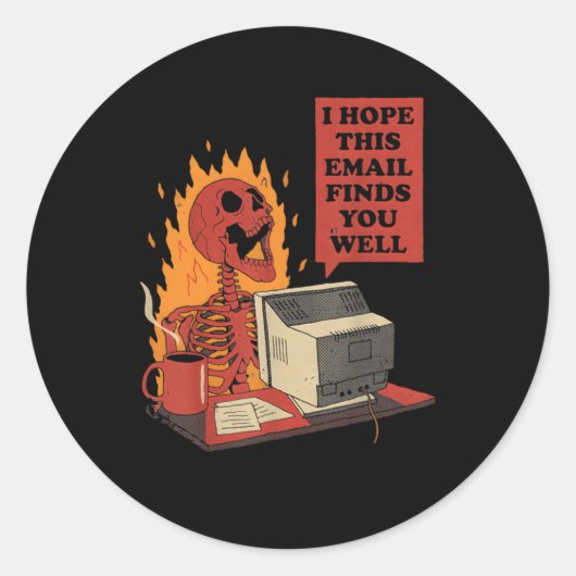 Sticker Rond J'Espère Que Ce Courriel Vous Trouve Bien Skeleton (Devant)