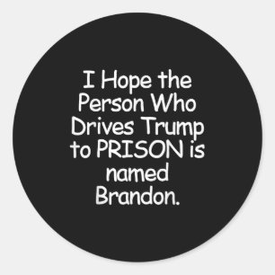 Sticker Rond J'Espère Que La Personne Qui Conduit Trump En Pris