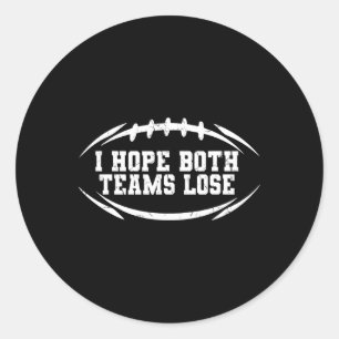 Sticker Rond J'Espère Que Les Deux Équipes Perdent Drôle Footba