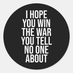 Sticker Rond J'Espère Que Vous Gagnez La Guerre Que Vous Parlez