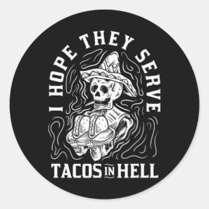 Sticker Rond J'Espère Qu'Ils Servent Des Tacos En Hell Hallowee
