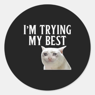 Sticker Rond J'essaie mon mème de chat qui pleure drôle Hommes