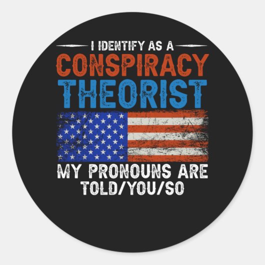 Sticker Rond J'Estime Que Les Prononononostes Théoristes Conspi (Devant)