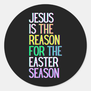 Sticker Rond Jésus Est La Raison De La Saison Bonne Résurrectio