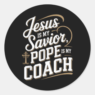 Sticker Rond Jésus Est Mon Sauveur Pape Est Mon Entraîneur Chri