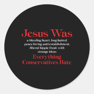 Sticker Rond Jésus était un libéral au cœur tendre - Anti-conse