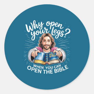 Sticker Rond Jésus groovy Pourquoi ouvrir les jambes quand vous
