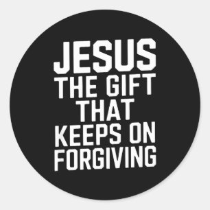 Sticker Rond Jésus le cadeau qui continue de pardonner chrétien