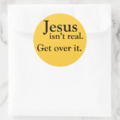 Sticker Rond Jésus n'est pas réel. Allez-y. (Sac)