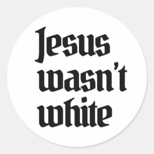 Sticker Rond Jésus n'était pas blanc