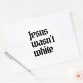 Sticker Rond Jésus n'était pas blanc (Enveloppe)