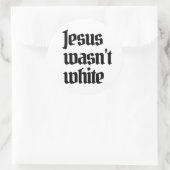 Sticker Rond Jésus n'était pas blanc (Sac)