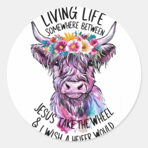 Sticker Rond Jésus Prend La Roue Et Je Souhaite Qu'Un Heifer Le