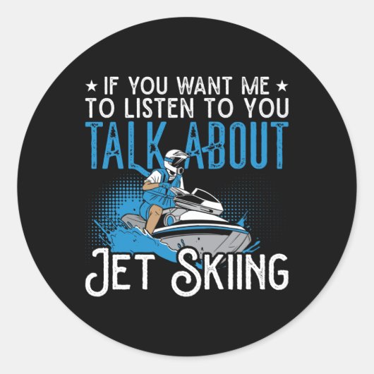 Sticker Rond Jet Ski Si Vous Voulez Moi Jet Ski Eau Jetski (Devant)