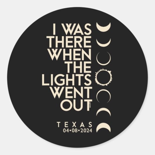 Sticker Rond J'Étais Là Au Texas Total Solar Eclipse 2024 (Devant)