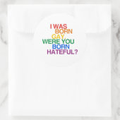 STICKER ROND J'ÉTAIS NÉE GAY, ÉTAIS-TU BO ? (Sac)